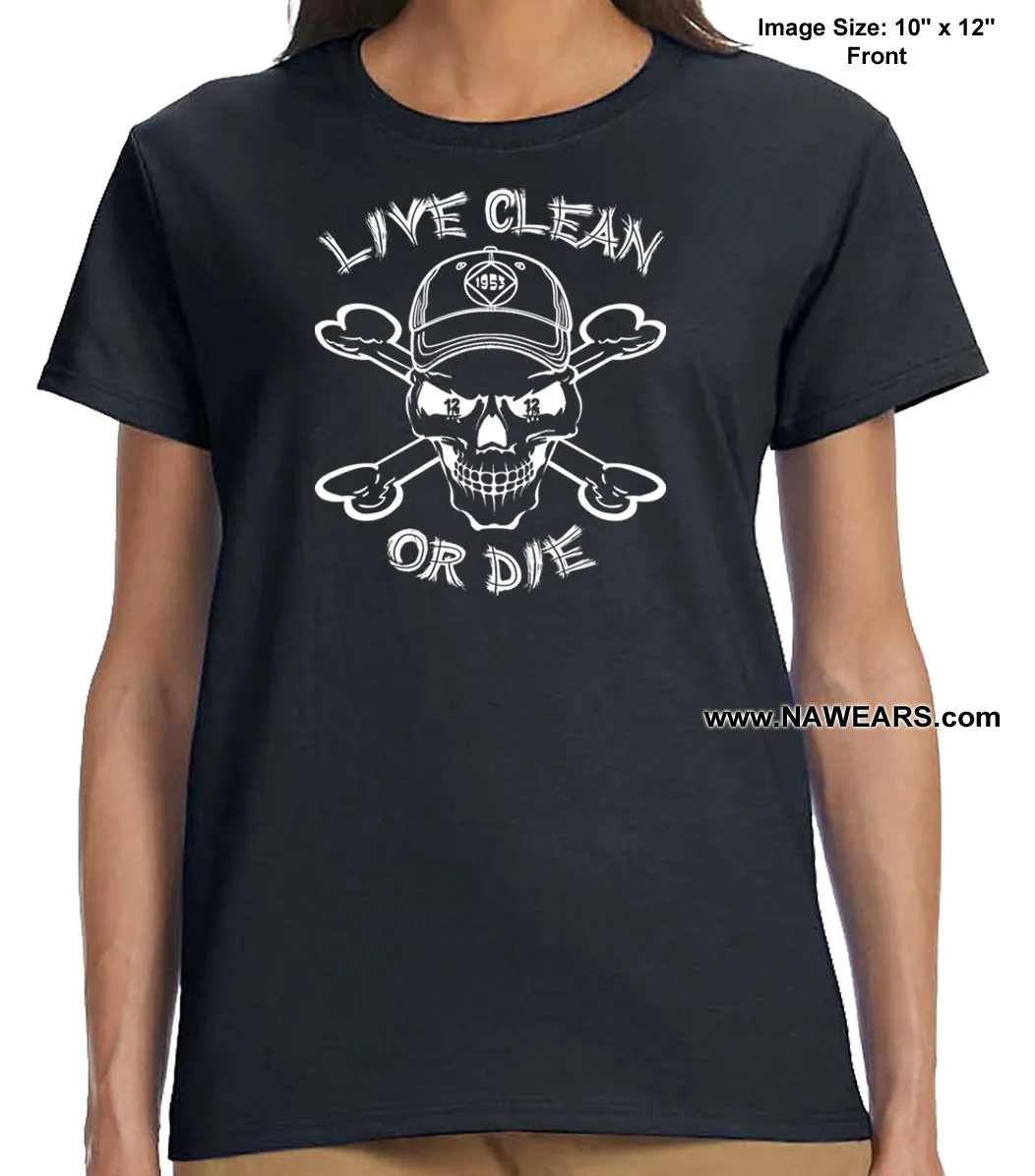 ldTs- Live Clean Or Die V.1 Ladies T's